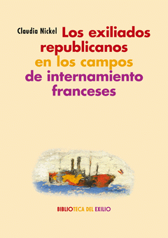  LOS EXILIADOS REPUBLICANOS EN LOS CAMPOS DE INTERNAMIENTO FRANCESES