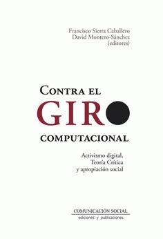 Cover Image: CONTRA EL GIRO COMPUTACIONAL. ACTIVISMO DIGITAL, TEORÍA CRÍTICA
