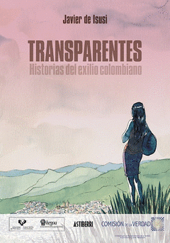 Imagen de cubierta: TRANSPARENTES. HISTORIAS DEL EXILIO COLOMBIANO