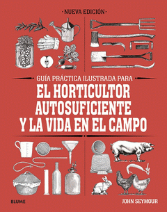 Cover Image: GUÍA PRÁCTICA PARA EL HORTICULTOR AUTOSUFICIENTE Y LA VIDA EN EL CAMPO