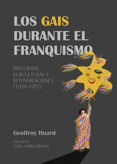 Imagen de cubierta: LOS GAIS DURANTE EL FRANQUISMO