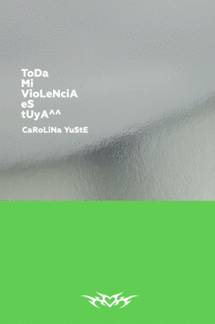 Cover Image: TODA MI VIOLENCIA ES TUYA^^