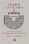 Cover Image: TENÉIS LA PALABRA: APUNTES SOBRE TEATRALIDAD Y JUSTICIA