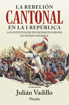 Cover Image: LA REBELIÓN CANTONAL EN LA I REPÚBLICA