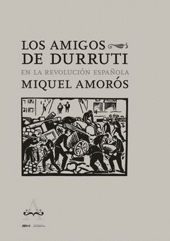 Cover Image: LOS AMIGOS DE DURRUTI EN LA REVOLUCIÓN ESPAÑOLA
