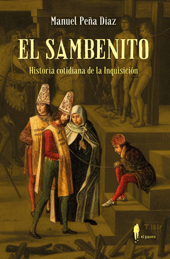 EL SAMBENITO. HISTORIA COTIDIANA DE LA INQUISICIÓN Cover Image: EL SAMBENITO. HISTORIA COTIDIANA DE LA INQUISICIÓN