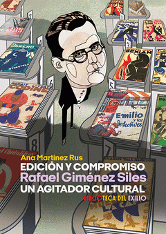 Cover Image: EDICIÓN Y COMPROMISO. RAFAEL GIMÉNEZ SILES, UN AGITADOR CULTURAL