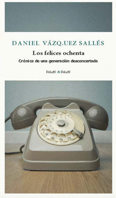 LOS FELICES OCHENTA Cover Image: LOS FELICES OCHENTA