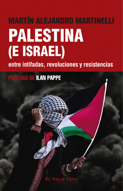 Cover Image: PALESTINA (E ISRAEL) ENTRE INTIFADAS, REVOLUCIONES Y RESISTENCIAS