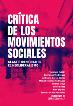 CUADERNOS DE ESTRATEGIA Nº 4 CRÍTICA DE LOS MOVIMIENTOS SOCIALES Cover Image: CUADERNOS DE ESTRATEGIA Nº 4 CRÍTICA DE LOS MOVIMIENTOS SOCIALES