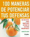 Imagen de cubierta: 100 MANERAS DE POTENCIAR TUS DEFENSAS