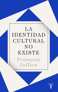  LA IDENTIDAD CULTURAL NO EXISTE