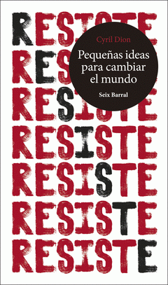  RESISTE. PEQUEÑAS IDEAS PARA CAMBIAR EL MUNDO