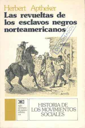 Imagen de cubierta: LAS REVUELTAS DE LOS ESCLAVOS NEGROS NORTEAMERICANOS