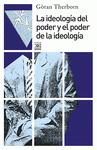 Imagen de cubierta: LA IDEOLOGÍA DEL PODER Y EL PODER DE LA IDEOLOGÍA