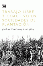 Imagen de cubierta: TRABAJO LIBRE Y COACTIVO EN SOCIEDADES DE PLANTACIÓN