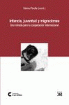 Imagen de cubierta: INFANCIA, JUVENTUD Y MIGRACIONES. UNA MIRADA PARA LA COOPERACIÓN INTERNACIONAL