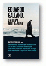  EDUARDO GALEANO, ILEGAL EN EL PARAISO