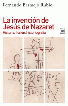  LA INVENCIÓN DE JESUS DE NAZARET