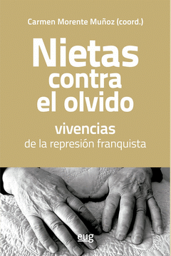 NIETAS CONTRA EL OLVIDO, VIVENCIAS DE LA REPRESIÓN FRANQUISTA Cover Image: NIETAS CONTRA EL OLVIDO, VIVENCIAS DE LA REPRESIÓN FRANQUISTA