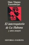  EL INTERROGATORIO DE LA HABANA Y OTROS ENSAYOS POLÍTICOS