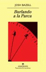 Imagen de cubierta: BURLANDO A LA PARCA