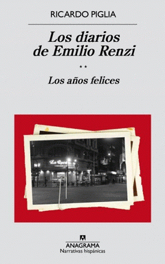 Imagen de cubierta: LOS DIARIOS DE EMILIO RENZI. LOS AÑOS FELICES