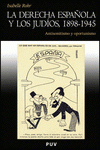Imagen de cubierta: LA DERECHA ESPAÑOLA Y LOS JUDÍOS, 1898-1945