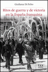 Imagen de cubierta: RITOS DE GUERRA Y DE VICTORIA EN LA ESPAÑA FRANQUISTA