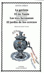 Imagen de cubierta: LA GAVIOTA; EL TÍO VANIA; LAS TRES HERMANAS; EL JARDÍN DE LOS CEREZOS