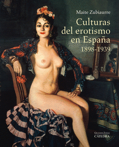 Imagen de cubierta: CULTURAS DEL EROTISMO EN ESPAÑA, 1898-1939