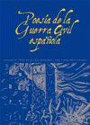 Imagen de cubierta: POESÍA DE LA GUERRA CIVIL ESPAÑOLA 1936-1939