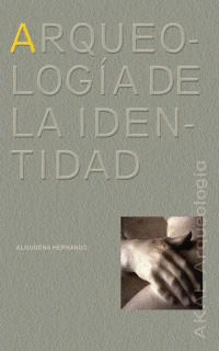  ARQUEOLOGÍA DE LA IDENTIDAD