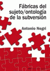  FÁBRICAS DEL SUJETO / ONTOLOGÍA DE LA SUBVERSIÓN