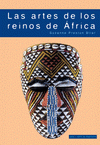 Imagen de cubierta: LAS ARTES DE LOS REINOS DE ÁFRICA