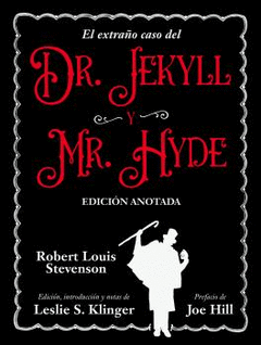 EL EXTRAÑO CASO DEL DR. JEKYLL Y MR. HYDE. EDICIÓN ANOTADA Cover Image: EL EXTRAÑO CASO DEL DR. JEKYLL Y MR. HYDE. EDICIÓN ANOTADA