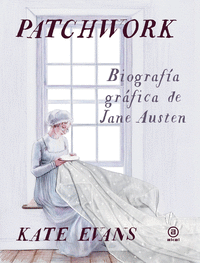 PATCHWORK. BIOGRAFIA GRAFICA DE JANE AUSTEN Cover Image: PATCHWORK. BIOGRAFIA GRAFICA DE JANE AUSTEN