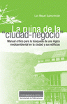 Imagen de cubierta: LA RUINA DE LA "CIUDAD-NEGOCIO".