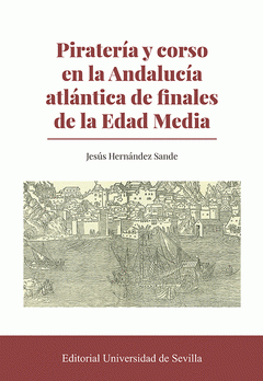 Cover Image: PIRATERÍA Y CORSO EN LA ANDALUCÍA ATLÁNTICA DE FINALES DE LA EDAD MEDIA