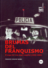 Imagen de cubierta: BRUMAS DEL FRANQUISMO. EL AUGE DEL CINE NEGRO ESPAÑOL (1950-1965)