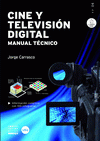 Imagen de cubierta: CINE Y TELEVISIÓN DIGITAL. MANUAL TÉCNICO