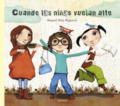 CUANDO LAS NIÑAS VUELAN ALTO Cover Image: CUANDO LAS NIÑAS VUELAN ALTO