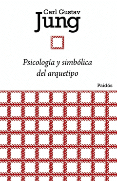 Cover Image: PSICOLOGÍA Y SIMBÓLICA DEL ARQUETIPO