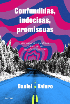 Cover Image: CONFUNDIDAS, INDECISAS, PROMISCUAS