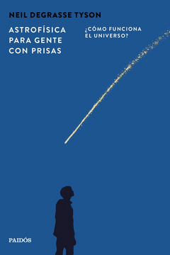 ASTROFÍSICA PARA GENTE CON PRISAS Cover Image: ASTROFÍSICA PARA GENTE CON PRISAS