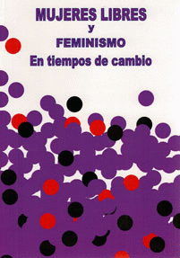 Imagen de cubierta: MUJERES LIBRES Y FEMINISMO EN TIEMPOS DE CAMBIO