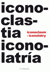 Imagen de cubierta: ICONOCLASTIA E ICONOLATRÍA = ICONOCLASM & ICONOCLATRY