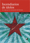 Imagen de cubierta: INCENDIARIOS DE ÍDOLOS