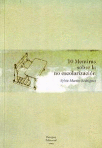Imagen de cubierta: 10 MENTIRAS SOBRE LA NO ESCOLARIZACIÓN