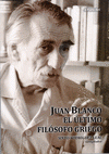 Imagen de cubierta: JUAN BLANCO, EL ÚLTIMO FILÓSOFO GRIEGO